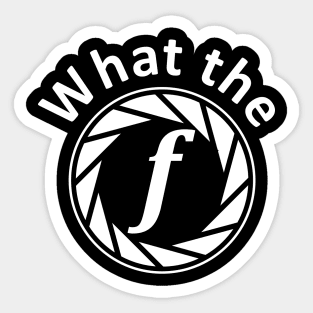 What the f photographer joke Sticker